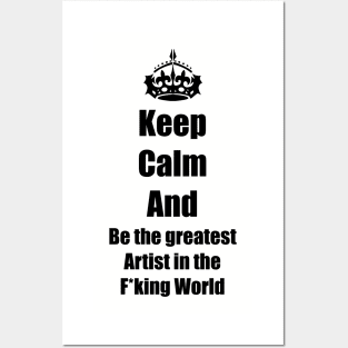 Keep calm and be the best artist Posters and Art